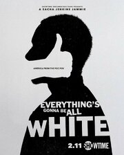 Everything's Gonna Be All White - лучший фильм в фильмографии Nell Irvin Painter