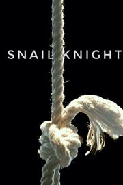 Snail Knight из фильмографии Дмитрий Горевой в главной роли.