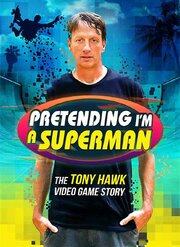 Pretending I'm a Superman: The Tony Hawk Video Game Story из фильмографии Чад Муска в главной роли.