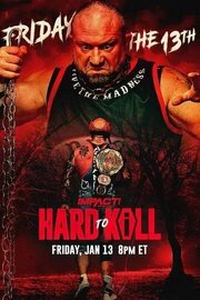 Impact Wrestling: Hard to Kill из фильмографии Killer Kelly в главной роли.