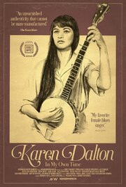 In My Own Time: A Portrait of Karen Dalton - лучший фильм в фильмографии Дэнни Голдберг