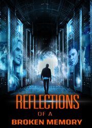 Reflections of a Broken Memory - лучший фильм в фильмографии Mark Vidano