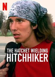 The Hatchet Wielding Hitchhiker из фильмографии Хлоя Кардашьян в главной роли.