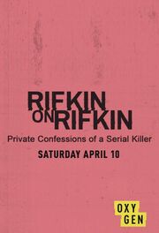 Rifkin on Rifkin: Private Confessions of a Serial Killer из фильмографии Arthur Shawcross в главной роли.