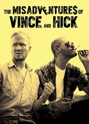 The Misadventures of Vince and Hick из фильмографии Шелби Холл в главной роли.