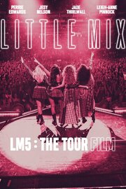 Little Mix: LM5 - The Tour Film - лучший фильм в фильмографии Джеси Нельсон