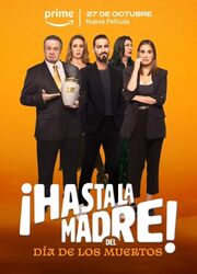 ¡Hasta la madre! Del día de los muertos - лучший фильм в фильмографии Edgar Magaña