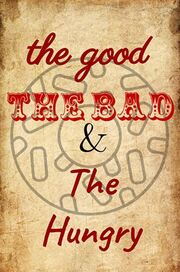 The Good, the Bad and the Hungry из фильмографии Nathan Hughes в главной роли.