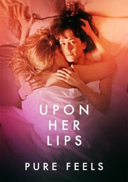 Upon Her Lips: Pure Feels из фильмографии Bruno Risas в главной роли.