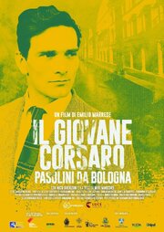 Il giovane corsaro - Pasolini da Bologna - лучший фильм в фильмографии Nico Guerzoni