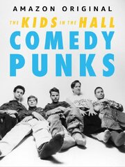 The Kids in the Hall: Comedy Punks из фильмографии Tim Blair в главной роли.