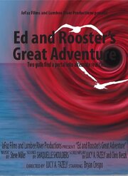 Ed and Rooster's Great Adventure - лучший фильм в фильмографии Lordiel Palmer