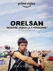 Orelsan : Montre jamais ça à personne - лучший фильм в фильмографии Sylvain Govaert