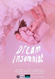 Dream Insomniac из фильмографии Joshua Hext в главной роли.