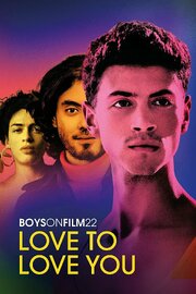 Boys on Film 22: Love to Love You из фильмографии Pierre Emö в главной роли.