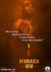 Ayahuasca Now - лучший фильм в фильмографии Carlos B. Cejas