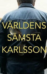 Världens Sämsta Karlsson из фильмографии Джимми Олссон в главной роли.