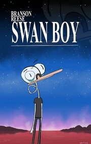 Swan Boy - лучший фильм в фильмографии Branson Reese