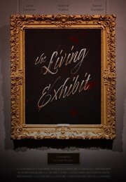 The Living Exhibit - лучший фильм в фильмографии Sybil L. Curry