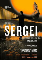 Sergei: Unplugged Cinema by Shailendra Singh из фильмографии Шайлендра Сингх в главной роли.