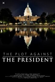 The Plot Against the President - лучший фильм в фильмографии Stephen Limbaugh