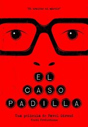 El Caso Padilla - лучший фильм в фильмографии Lia Rodriguez