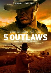 5 Outlaws - лучший фильм в фильмографии Anders Holmes