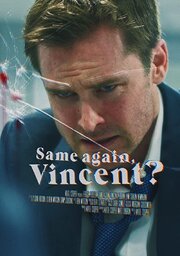 Same Again, Vincent? - лучший фильм в фильмографии Fergus Foster