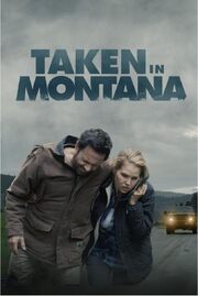 Taken in Montana - лучший фильм в фильмографии Cameron Smith