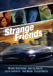 Strange Friends - лучший фильм в фильмографии Michael Anthony Gonzales