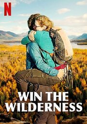 Win the Wilderness: Alaska из фильмографии Крис Уайт в главной роли.