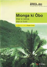 Mionga ki Ôbo: Mar e Selva - лучший фильм в фильмографии Noé Mendelle