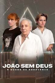 João Sem Deus: A Queda de Abadiânia из фильмографии Ана София Мартинс в главной роли.