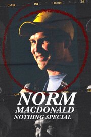 Norm Macdonald: Nothing Special из фильмографии Джеймс Коннелли в главной роли.