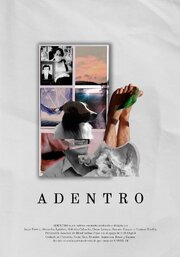 Adentro - лучший фильм в фильмографии Alexandra Latishev Salazar