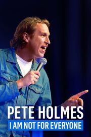 Pete Holmes: I Am Not for Everyone - лучший фильм в фильмографии Джон П. Кэмпбелл