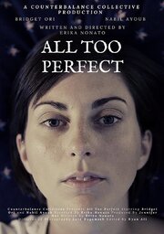 All Too Perfect - лучший фильм в фильмографии Эрика Нонато