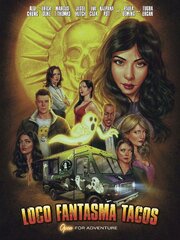 Loco Fantasma Tacos - лучший фильм в фильмографии Tugba Ercan