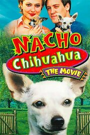 Nacho Chihuahua из фильмографии Джон Хардисон в главной роли.