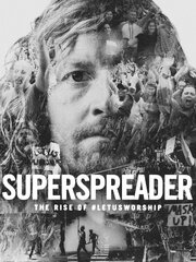 Superspreader: The Rise of #LetUsWorship - лучший фильм в фильмографии Phil Hotsenpiller