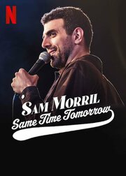 Sam Morril: Same Time Tomorrow - лучший фильм в фильмографии James Webb