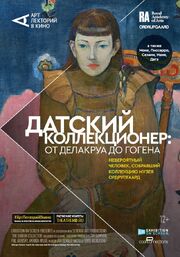 Датский коллекционер: От Делакруа до Гогена из фильмографии Дэвид Бикерстафф в главной роли.