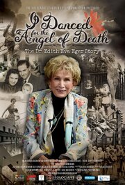 I Danced for the Angel of Death - The Dr. Edith Eva Eger Story - лучший фильм в фильмографии Ron Small