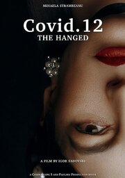 Covid.12 the Hanged - лучший фильм в фильмографии Sergiu Pascaru