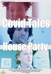 Covid Tales: House Party - лучший фильм в фильмографии Shereener Browne