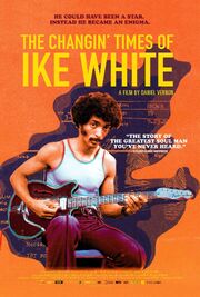 The Changin' Times of Ike White - лучший фильм в фильмографии Дэниэл Вернон