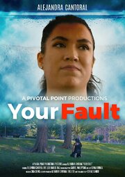 Your Fault из фильмографии Nina Rossetti в главной роли.