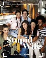 Stupid Wife (a série) - лучший фильм в фильмографии Lucas Apóstolo