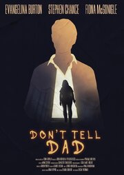 Don't Tell Dad из фильмографии Стефен Чэнс в главной роли.