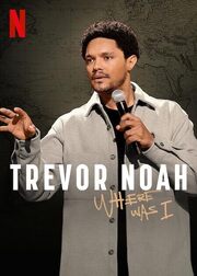 Trevor Noah: Where Was I из фильмографии Дэвид Пол Мейер в главной роли.